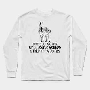 Ehlers Danlos Syndrome - Don't Judge Me Long Sleeve T-Shirt